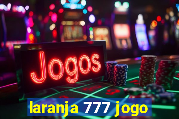 laranja 777 jogo